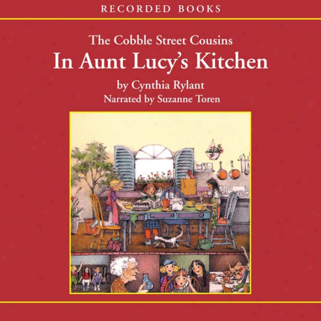 The Cobble Street Cousins: In Aunt Lucy's Kitchen (unabridged)
