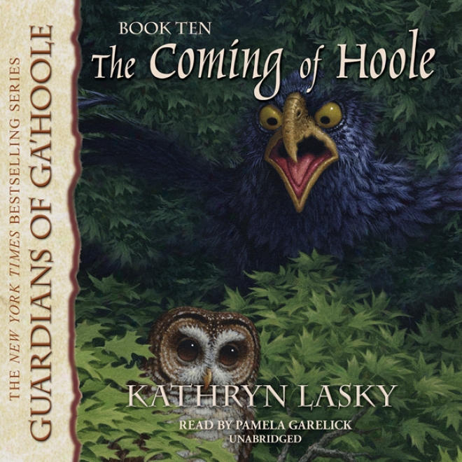 The Comong Of Hoole: Guardiams Of Ga'hoole, Book 10 (unabridged)