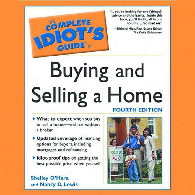 The Complete Idiot's Guide To Buying And Selling A Home: Complete Idiot's Guides