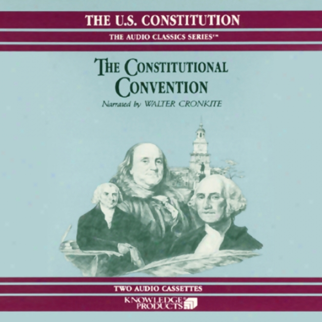 The Constitutional Convention (unabridged)