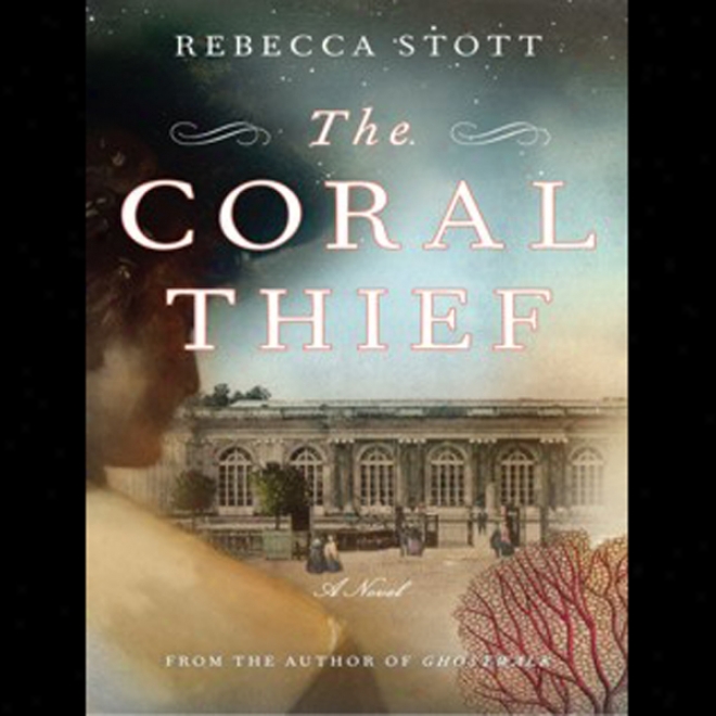 The Coral Thief: A Novel (unabridged)