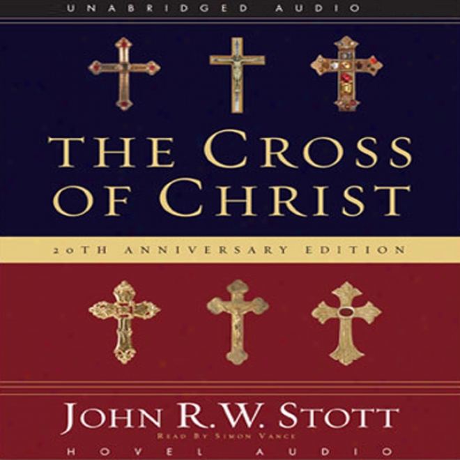 The Cross Of Christ (unabridged)