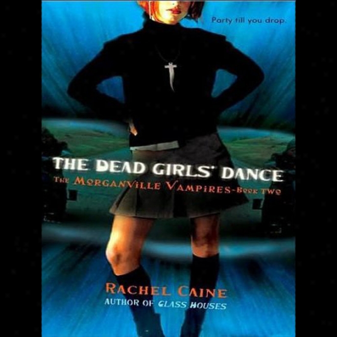 The Dead Girls' Dance: Morganville Vampires, Book 2 (unabridged)