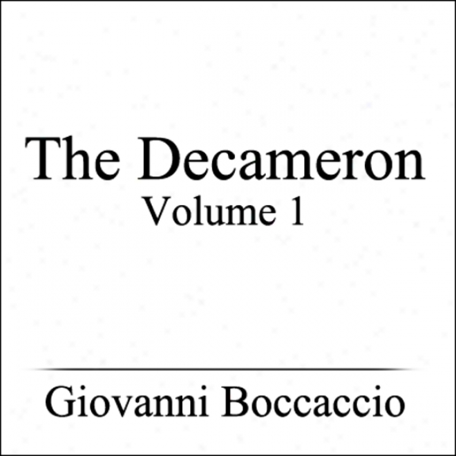 The Decameron, Volume I (unabridged)