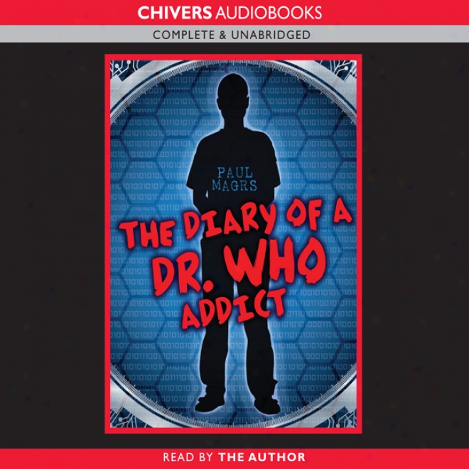 The Diary Of A Dr Who Addict (unabridged)