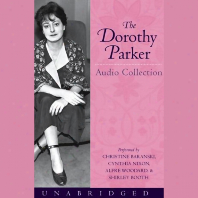 The Dorothy Parker Audio Collection (unabridged)