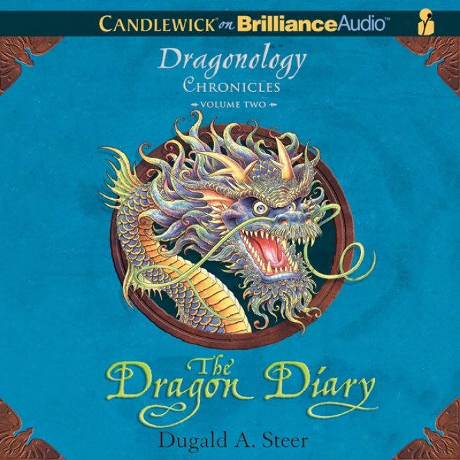 The Dragon Diary: The Dragonology Chronicles, Volume 2 (unabridged)