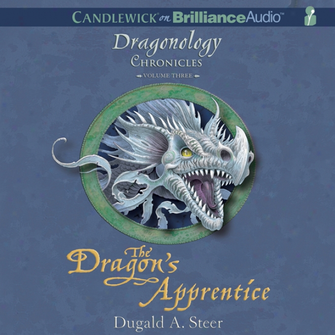 The Dragon's Apprentice: The Dragonology Chronicles, Vollume 3 (unabridged)