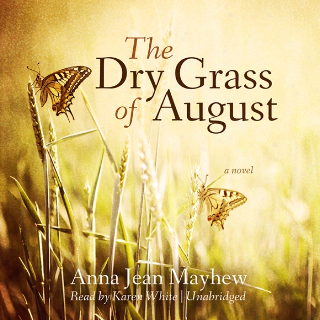 The Dry Grass Of August (unabridged)