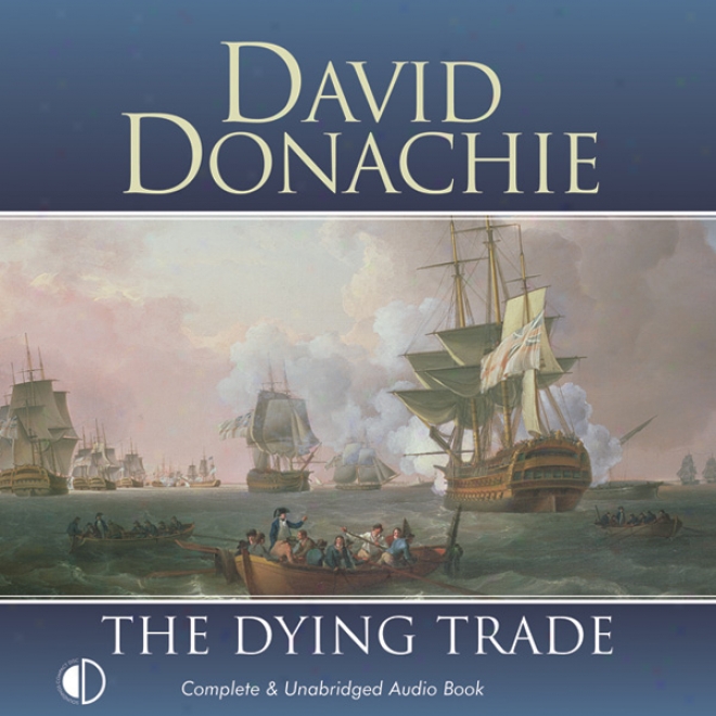 The Dying Trade: The Privateersman Mysteries, Volume 2 (unabridged)