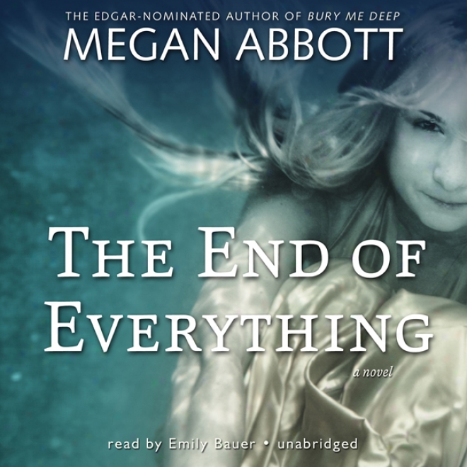 The End Of Everything: A Novel (unabridged)