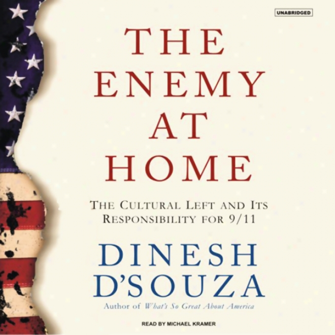 The Enemy At Home: The Cultural Left And Its Responsibility For 9/11 (unabridged)