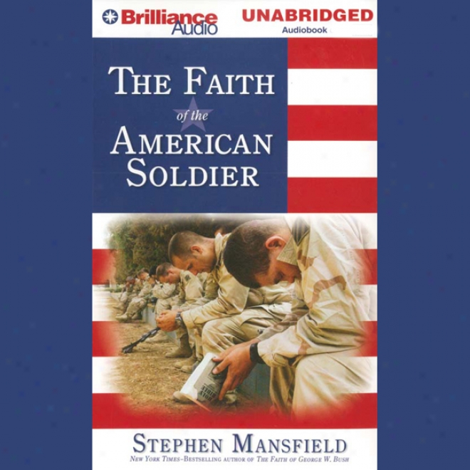 The Faith Of The American Soldier (unabridged)