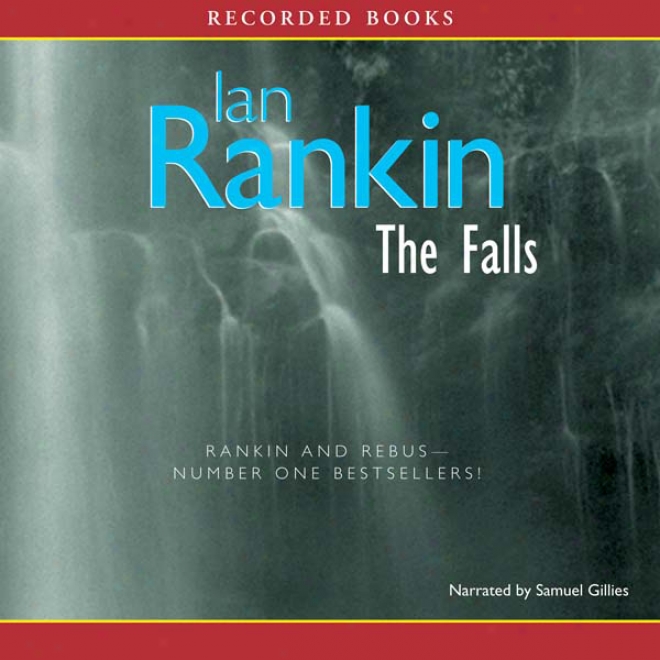 The Falls: An Inspector Rebus Novel (unabridged)