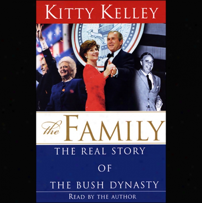 The Family: The Real Story Of The Bush Dynasty