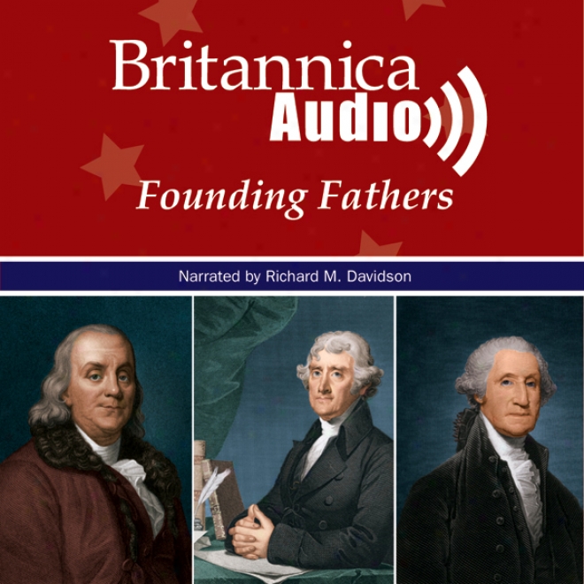 The First Four Presidents: The Founding Fathers Series (unabridged)