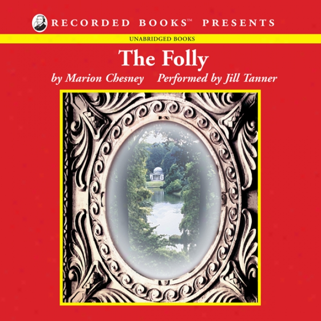 The Folly: The Fourth Volume Of The Daughters Of Mannerlint (unabridged)