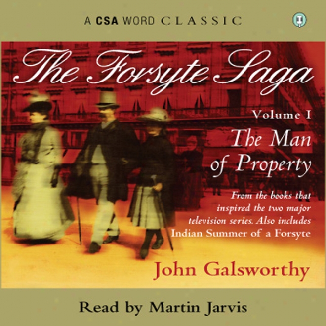 The Forsyte Saga - Volume 1: The Man Of Property