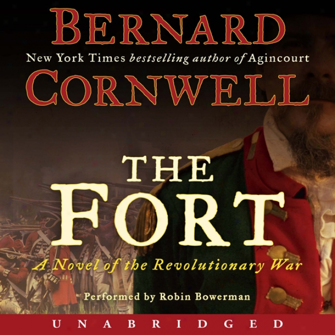 The Fort: A Novel Of The Revolutionary War (unabridged)