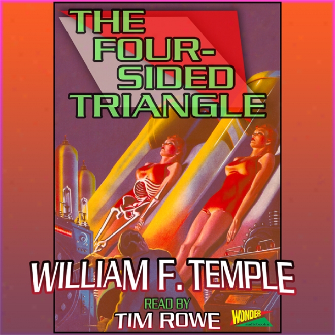 The Four-sided Triangle (unabridged)