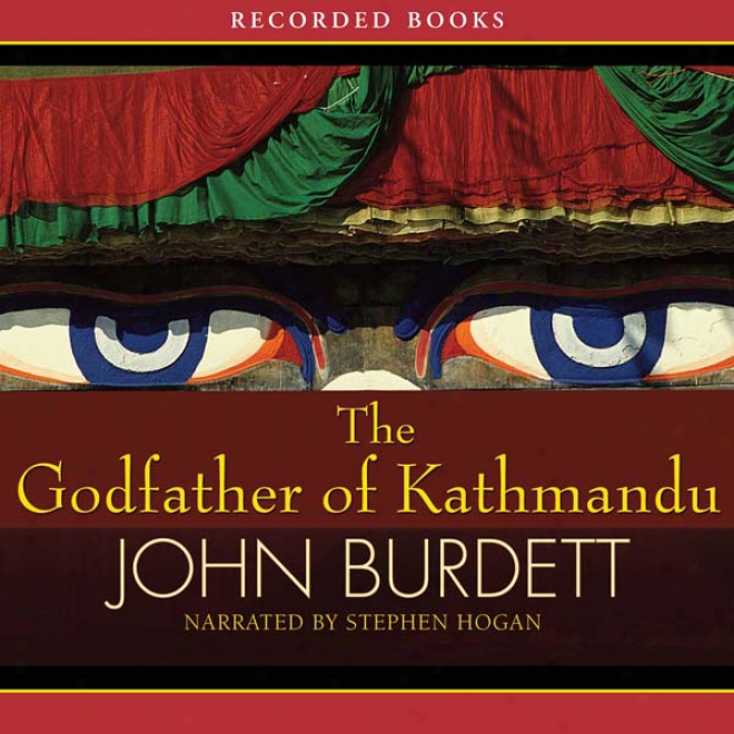 The Godfather Of Kathmandu (unabridged)
