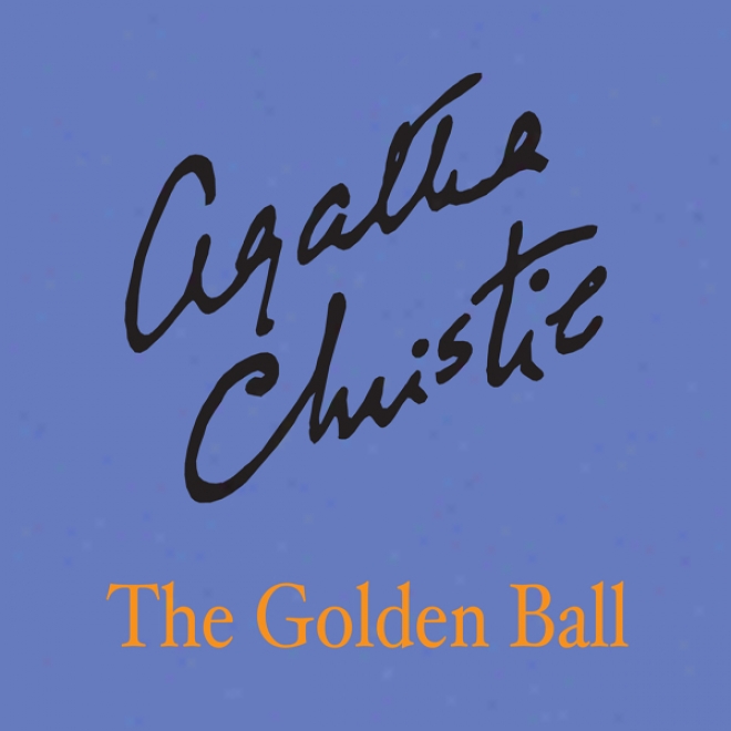 The Golden Ball (unabridged)