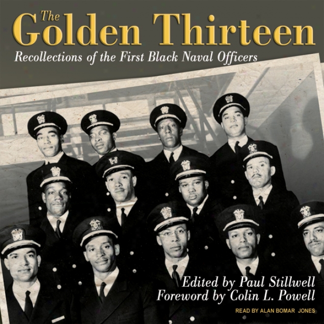 The Golden Thirteen: Recollections Of The First Black Naval Officers (unabridged)