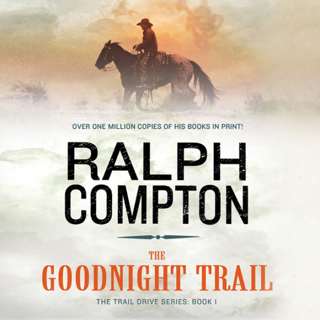 The Goodnight Trail: The Trail Drive, Book 1