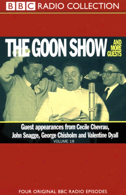 The Goon Show, Volume 18: The Goon Show And More Guests