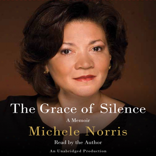 The Grace Of Silence: A Memoir (unabridged)