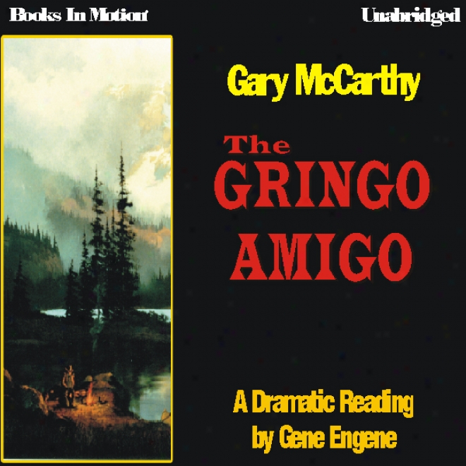 The Gringo Amigo (unabridged)