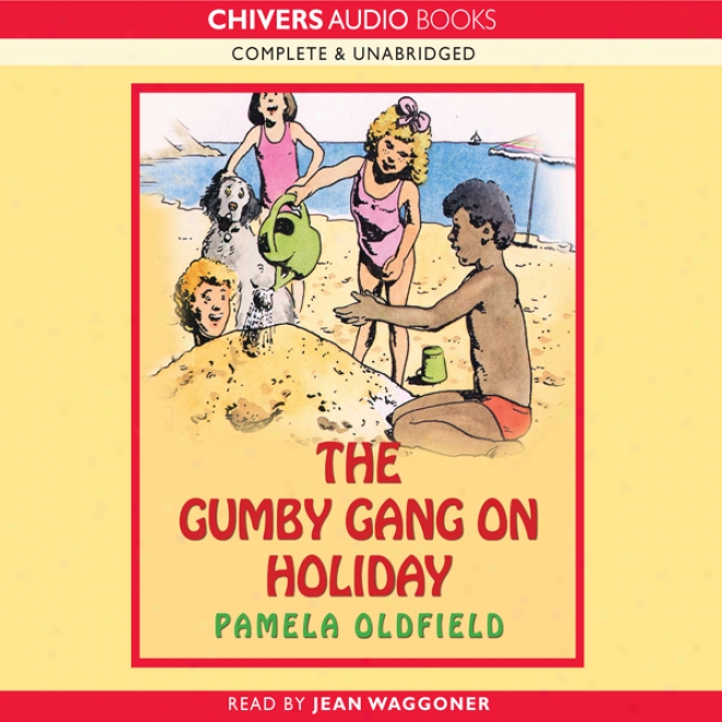 Th Gumby Gang On Holiday (unabridged)