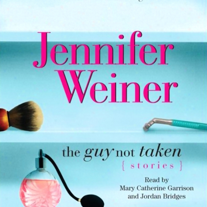 The Guy Not Taken: Stories (unabridged)