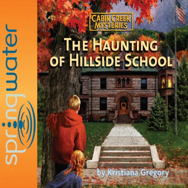 The Haunting Of Hillside School (unabridged)