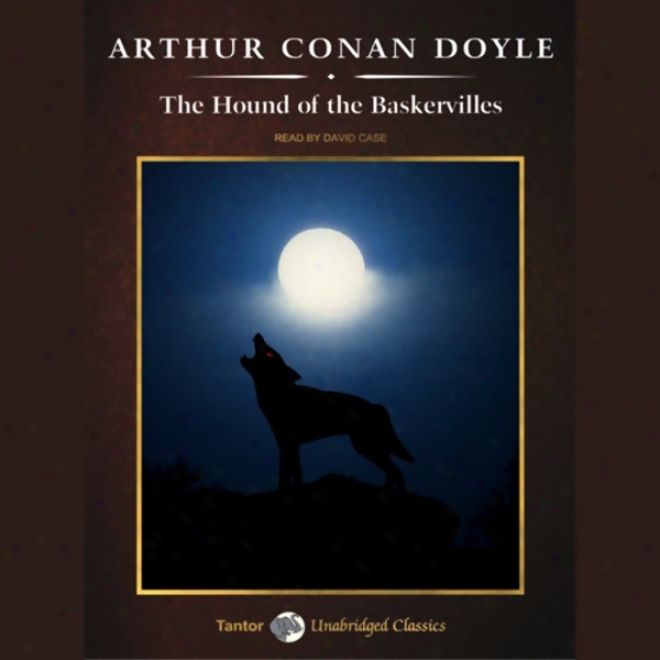 The Hond Of The Baskervilles (unabridged)