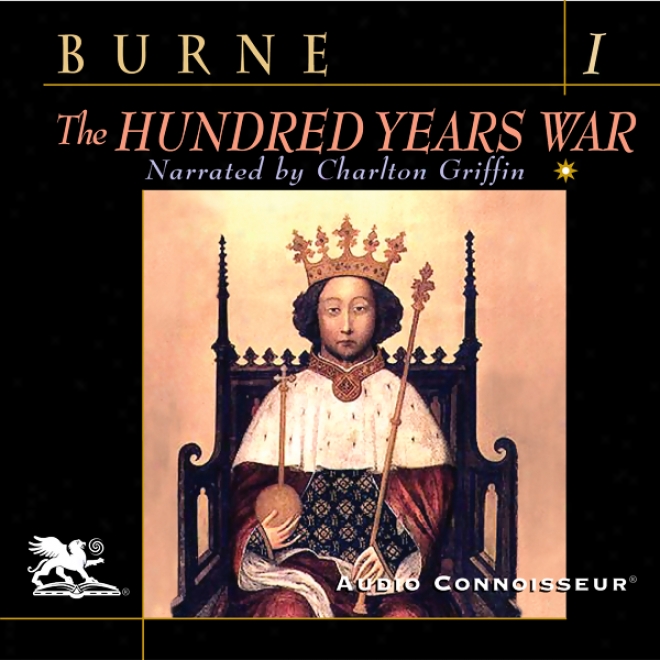 The Hundred Years War, Volume 1 (unabridged)