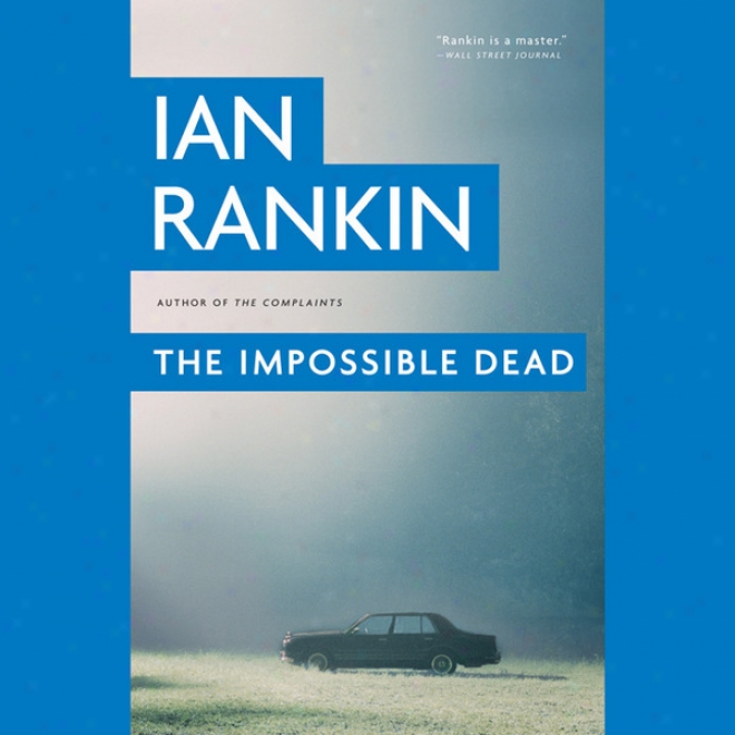 The Impossible Dead (unabridged)