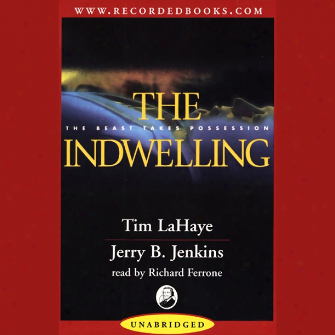 The Indwelling: Left Behind, Volume 7 (unabridged)