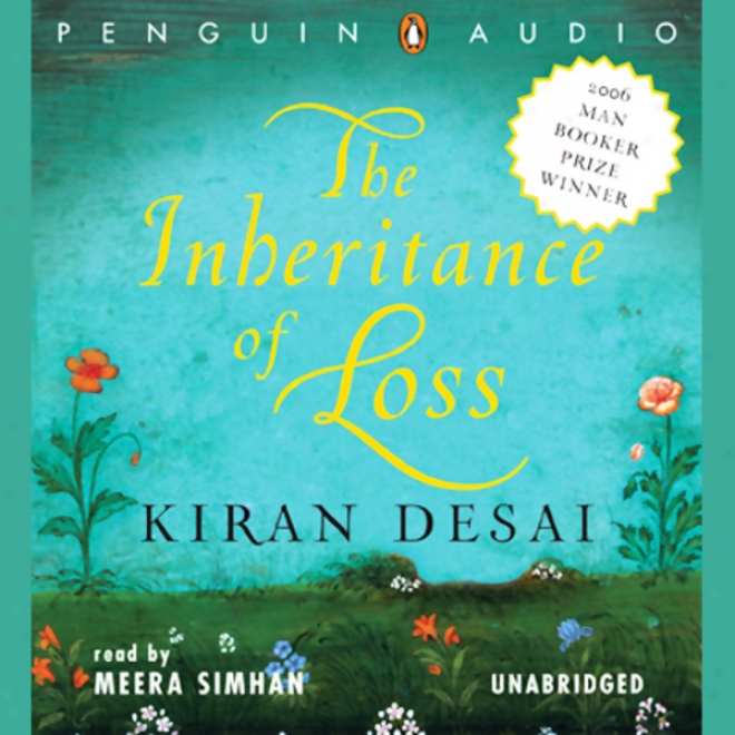 The Inheritance Of Loss (unabridged)