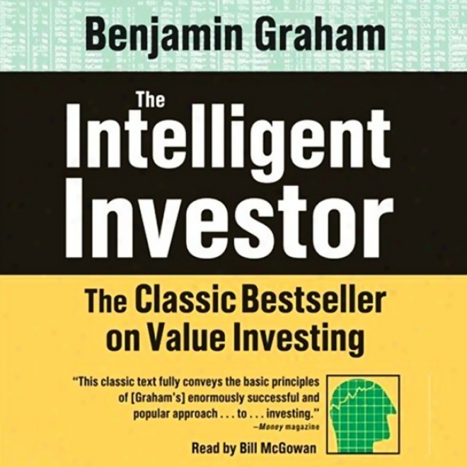 Tne Intelligent Investor: The Claasic Best Seller On Value Investing