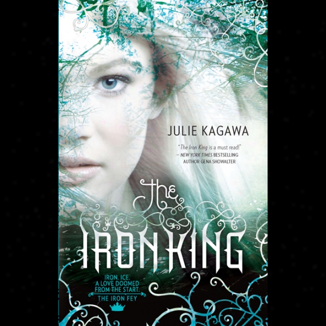 The Iron King: The Iron Fey, Book 1 (unwbridged)