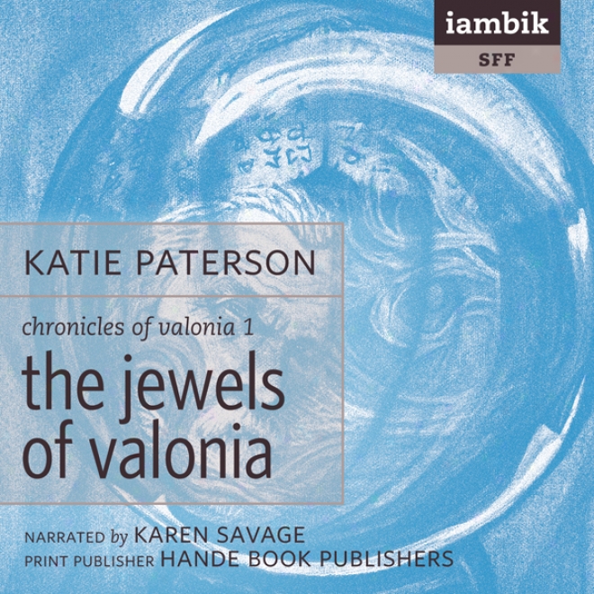 The Jewels Of Valonia (unabridged)