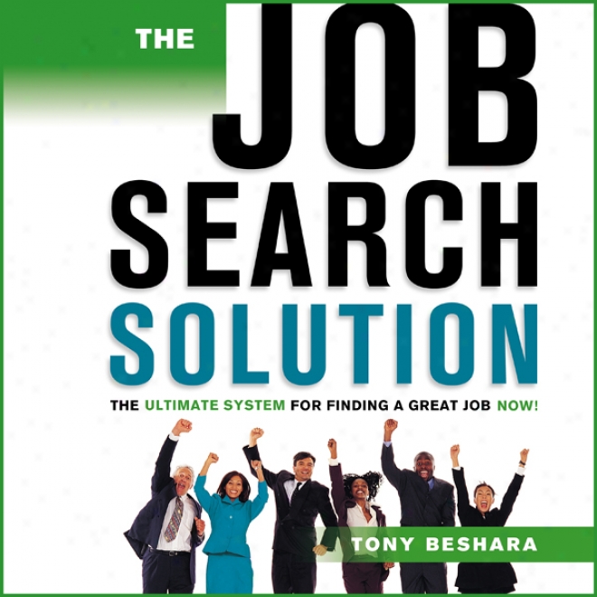 The Job Examine Solution:: The Ultimate System For Finding A Great Job Now! (unabridged)