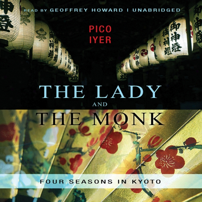 The Lady And The Monk: Four Seasons In Kyoto (unabridged)