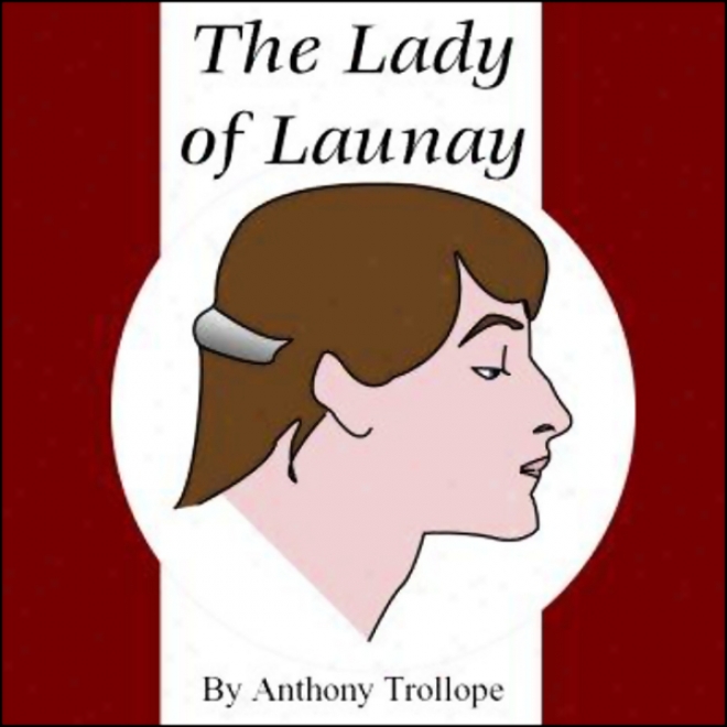 The Lady Of Launay (unabridged)