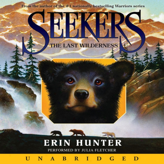 The Last Wilderness: Seekers #4 (unabridged)