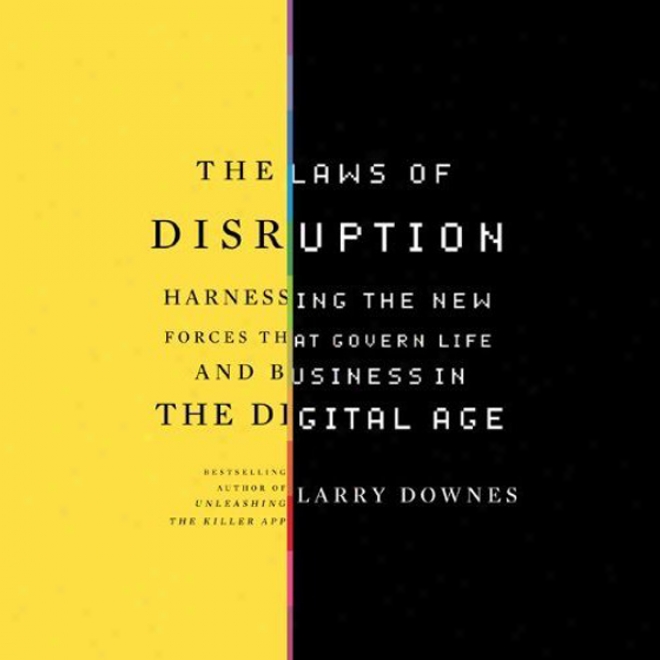 The Laws Of Disruption: Harnesding The New Forces That Goverj Life And Business (unabridged)