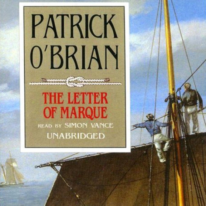 The Letter Of Marque: Aubrey/maturin Series, Book 12