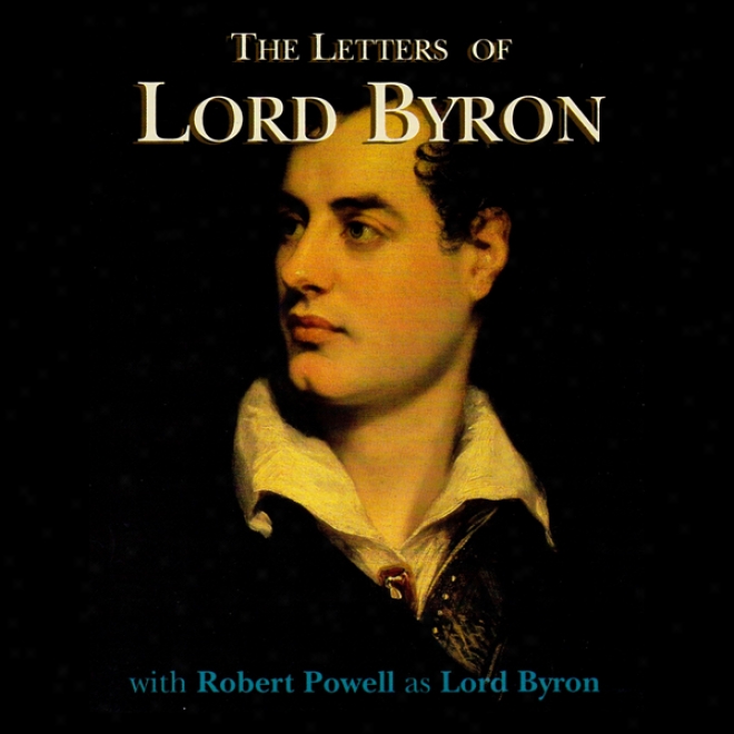 The Letters Of Lord Byron (unabridged)