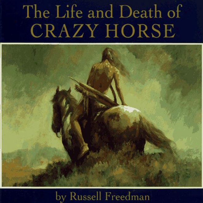 The Life And Death Of Crazy Steed (unabridged)